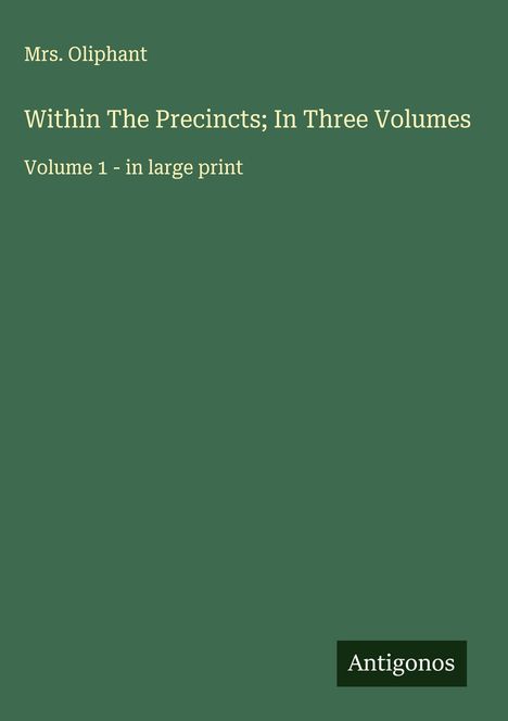 Oliphant: Within The Precincts; In Three Volumes, Buch