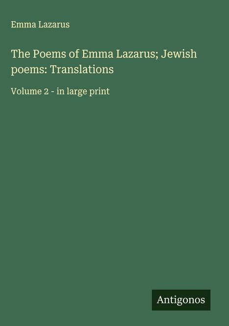 Emma Lazarus: The Poems of Emma Lazarus; Jewish poems: Translations, Buch