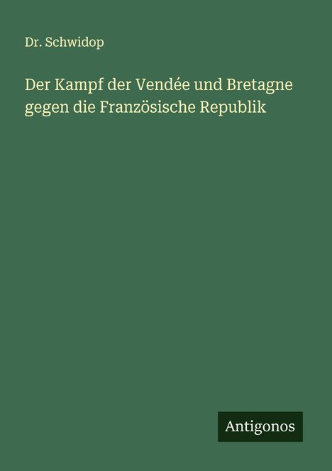 Schwidop: Der Kampf der Vendée und Bretagne gegen die Französische Republik, Buch