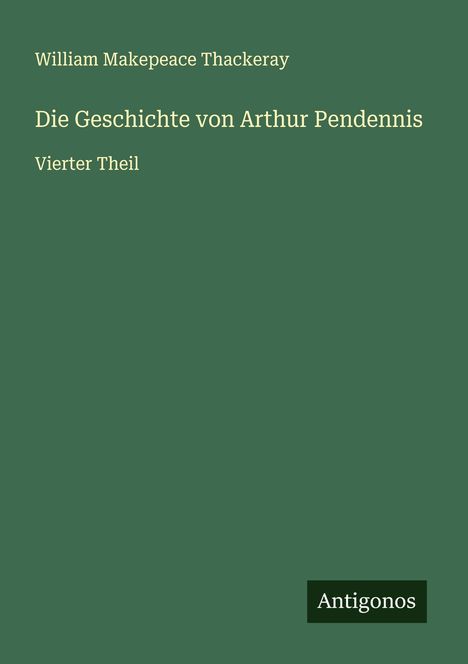 William Makepeace Thackeray: Die Geschichte von Arthur Pendennis, Buch