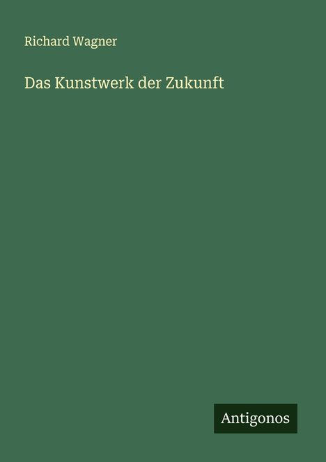 Richard Wagner (geb. 1952): Das Kunstwerk der Zukunft, Buch