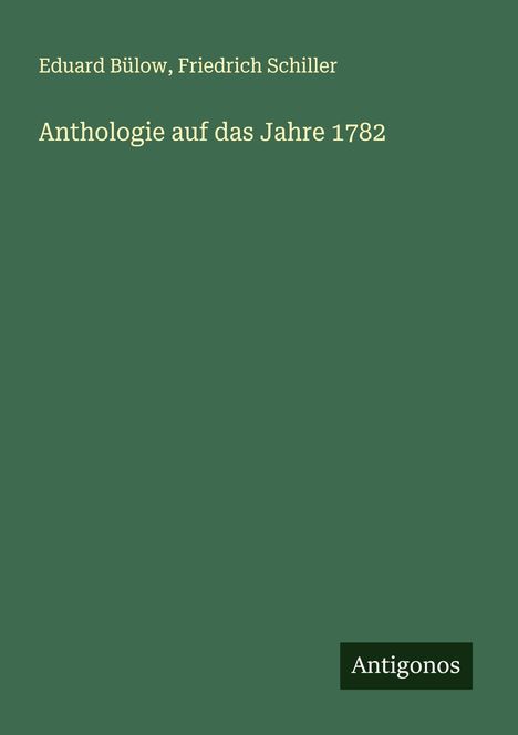 Eduard Bülow: Anthologie auf das Jahre 1782, Buch