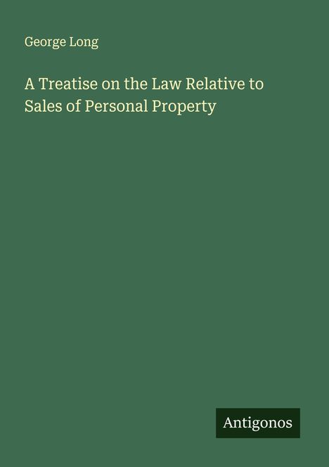George Long: A Treatise on the Law Relative to Sales of Personal Property, Buch