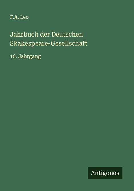 F. A. Leo: Jahrbuch der Deutschen Skakespeare-Gesellschaft, Buch