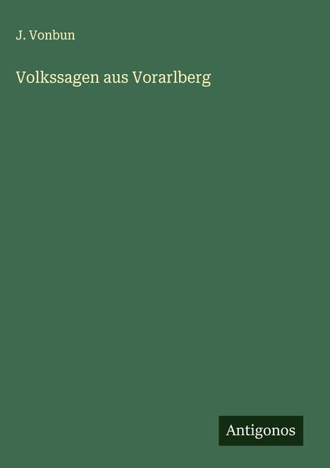 J. Vonbun: Volkssagen aus Vorarlberg, Buch