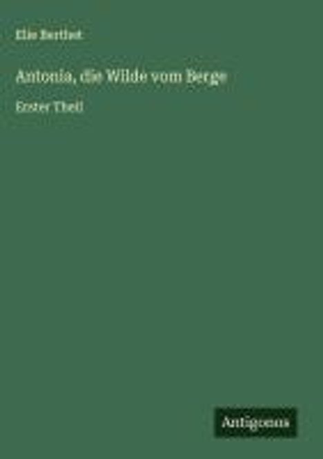 Elie Berthet: Antonia, die Wilde vom Berge, Buch