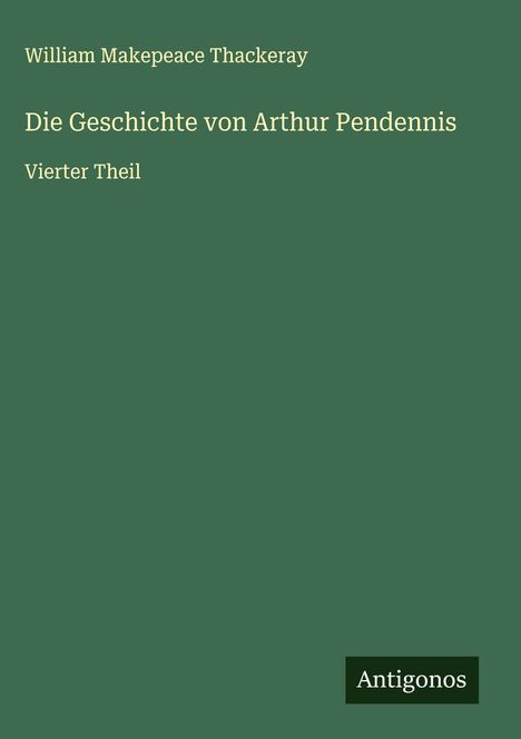 William Makepeace Thackeray: Die Geschichte von Arthur Pendennis, Buch