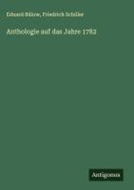 Eduard Bülow: Anthologie auf das Jahre 1782, Buch