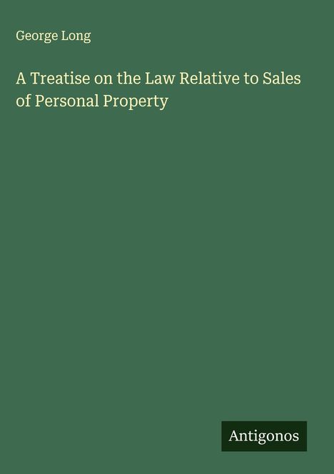 George Long: A Treatise on the Law Relative to Sales of Personal Property, Buch