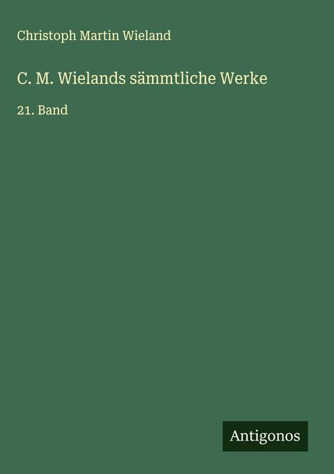 Christoph Martin Wieland: C. M. Wielands sämmtliche Werke, Buch