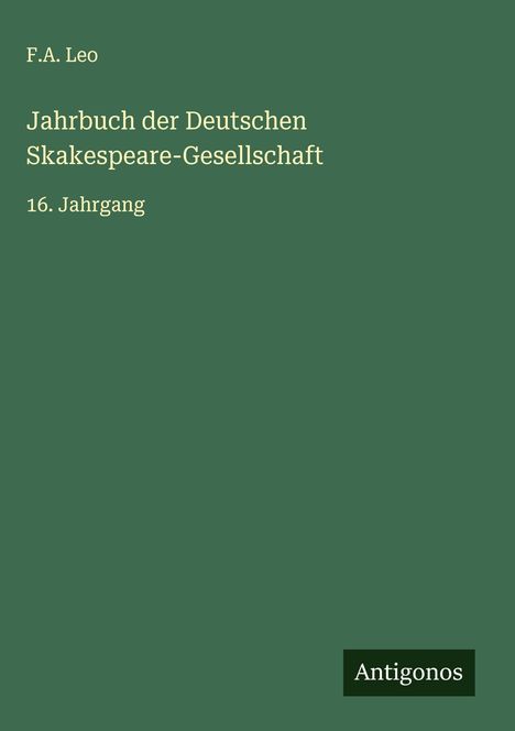 F. A. Leo: Jahrbuch der Deutschen Skakespeare-Gesellschaft, Buch