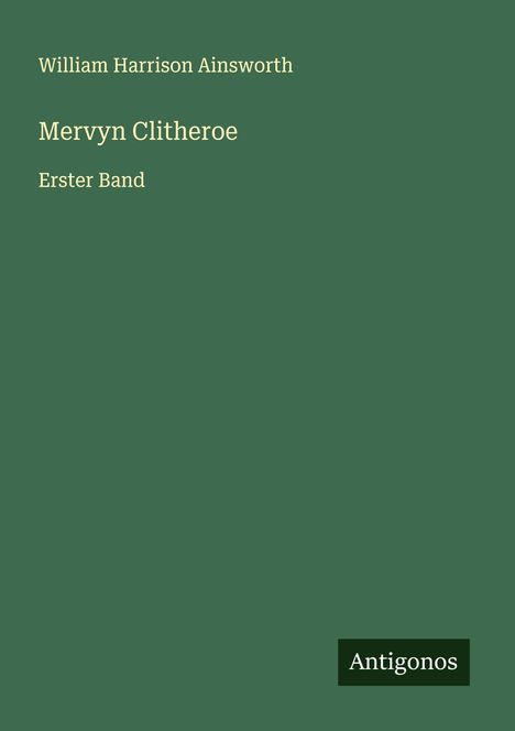 William Harrison Ainsworth: Mervyn Clitheroe, Buch