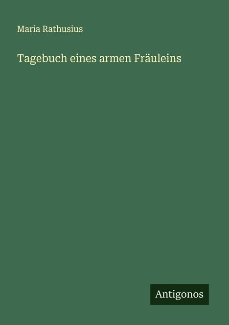Maria Rathusius: Tagebuch eines armen Fräuleins, Buch