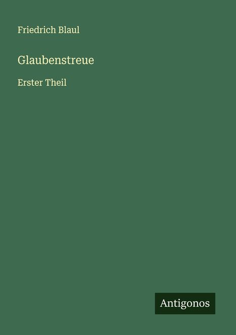 Friedrich Blaul: Glaubenstreue, Buch