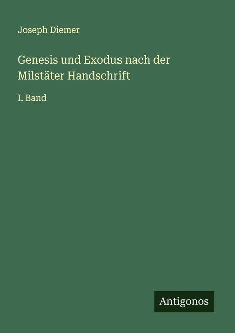 Joseph Diemer: Genesis und Exodus nach der Milstäter Handschrift, Buch