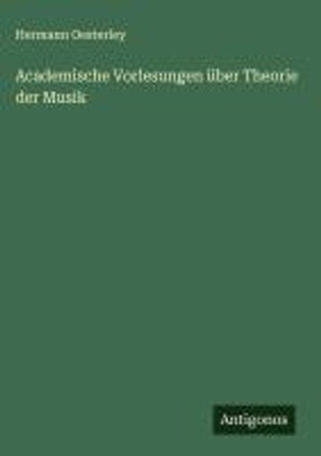 Hermann Oesterley: Academische Vorlesungen über Theorie der Musik, Buch