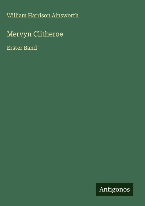 William Harrison Ainsworth: Mervyn Clitheroe, Buch