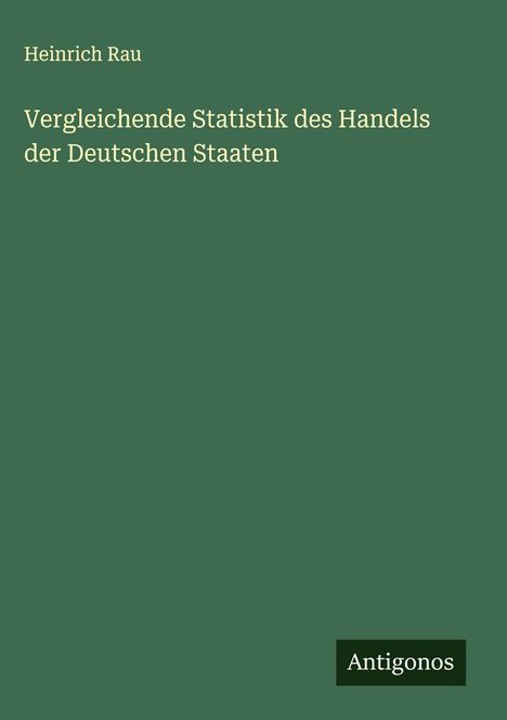 Heinrich Rau: Vergleichende Statistik des Handels der Deutschen Staaten, Buch