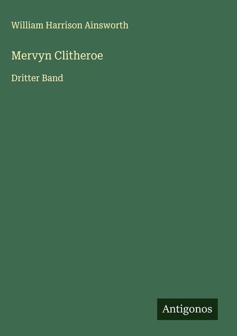 William Harrison Ainsworth: Mervyn Clitheroe, Buch