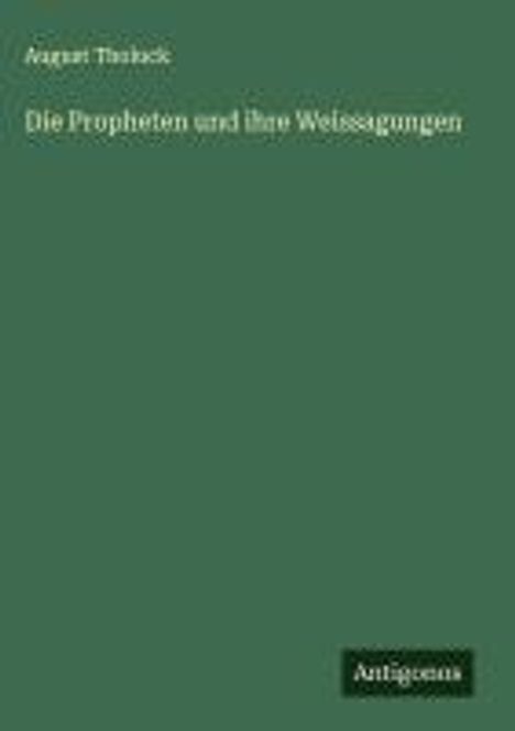 August Tholuck: Die Propheten und ihre Weissagungen, Buch