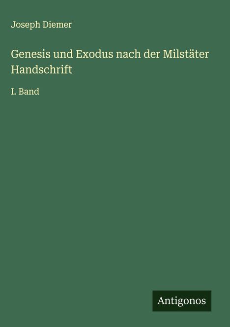 Joseph Diemer: Genesis und Exodus nach der Milstäter Handschrift, Buch