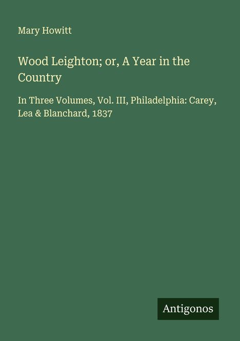 Mary Howitt: Wood Leighton; or, A Year in the Country, Buch