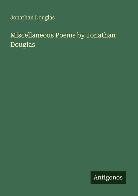 Jonathan Douglas: Miscellaneous Poems by Jonathan Douglas, Buch
