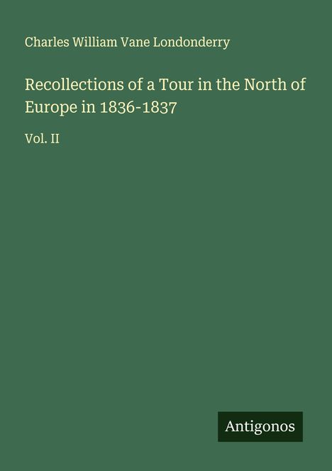 Charles William Vane Londonderry: Recollections of a Tour in the North of Europe in 1836-1837, Buch