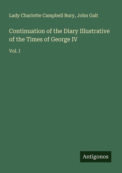 Lady Charlotte Campbell Bury: Continuation of the Diary Illustrative of the Times of George IV, Buch