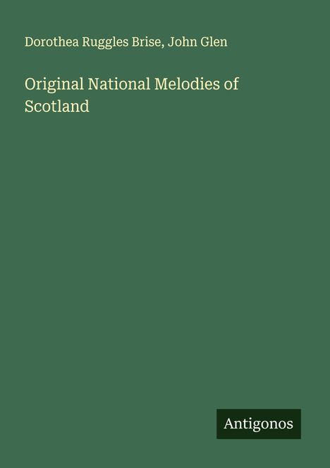 Dorothea Ruggles Brise: Original National Melodies of Scotland, Buch