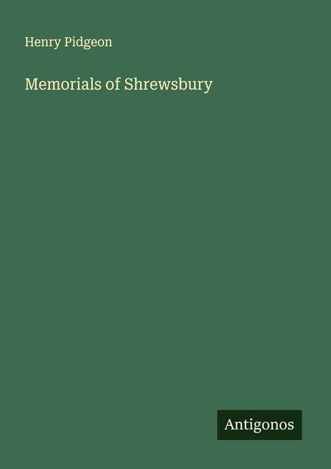 Henry Pidgeon: Memorials of Shrewsbury, Buch