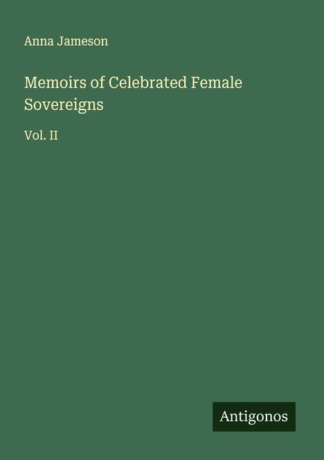 Anna Jameson: Memoirs of Celebrated Female Sovereigns, Buch