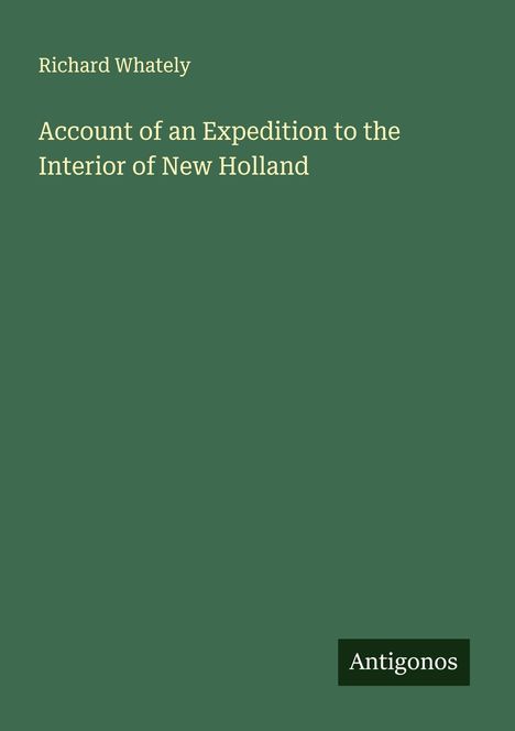 Richard Whately: Account of an Expedition to the Interior of New Holland, Buch