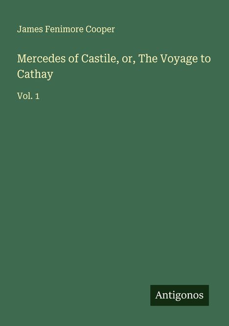 James Fenimore Cooper: Mercedes of Castile, or, The Voyage to Cathay, Buch