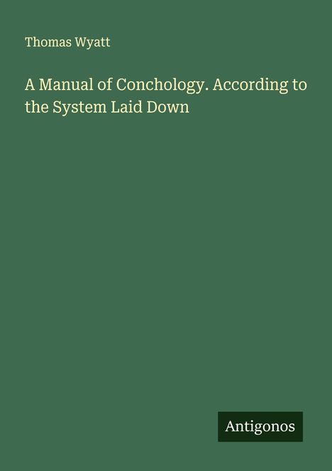 Thomas Wyatt: A Manual of Conchology. According to the System Laid Down, Buch