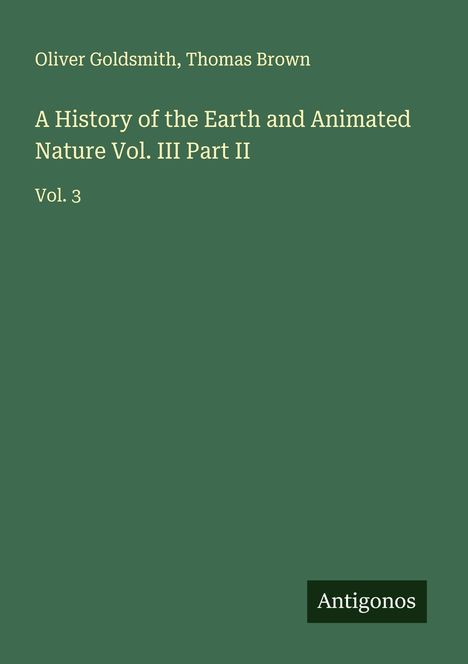 Oliver Goldsmith: A History of the Earth and Animated Nature Vol. III Part II, Buch