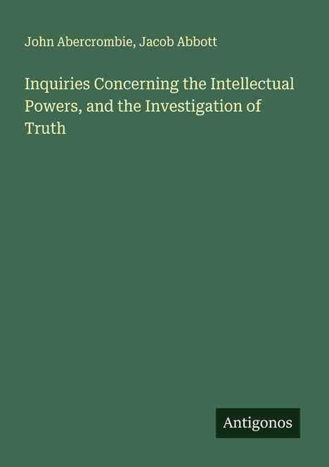 John Abercrombie (1944-2017): Inquiries Concerning the Intellectual Powers, and the Investigation of Truth, Buch