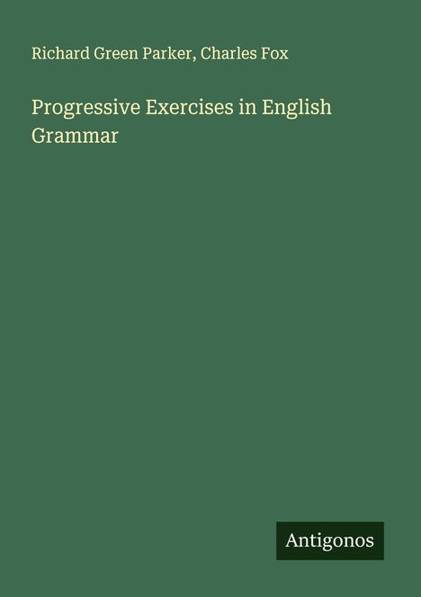 Richard Green Parker: Progressive Exercises in English Grammar, Buch