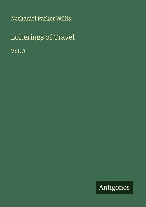 Nathaniel Parker Willis: Loiterings of Travel, Buch