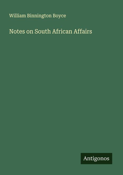 William Binnington Boyce: Notes on South African Affairs, Buch