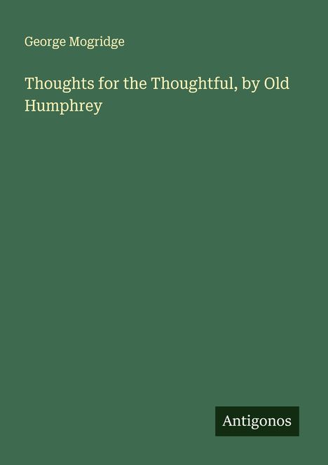 George Mogridge: Thoughts for the Thoughtful, by Old Humphrey, Buch