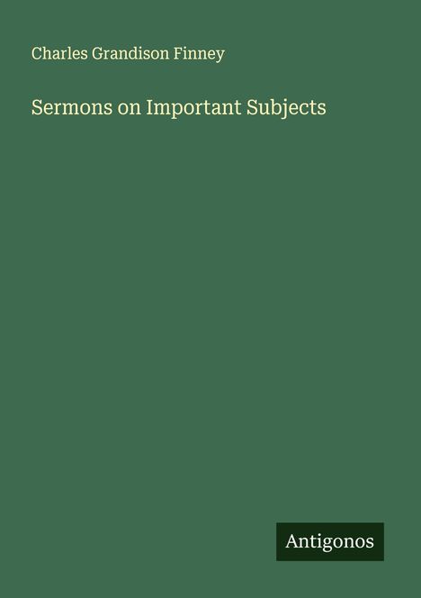 Charles Grandison Finney: Sermons on Important Subjects, Buch