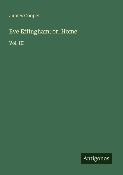James Cooper: Eve Effingham; or, Home, Buch