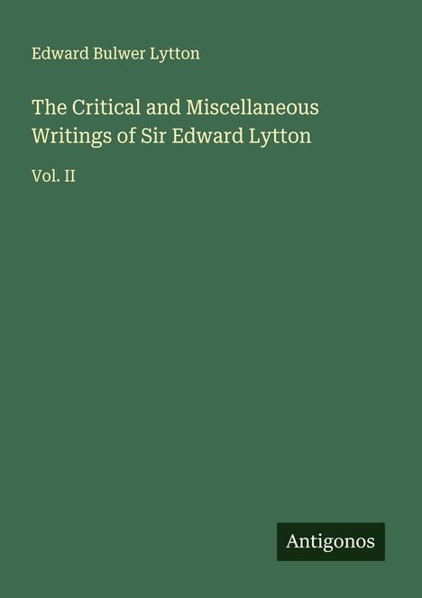 Edward Bulwer Lytton: The Critical and Miscellaneous Writings of Sir Edward Lytton, Buch