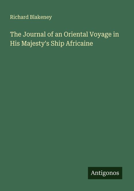 Richard Blakeney: The Journal of an Oriental Voyage in His Majesty's Ship Africaine, Buch
