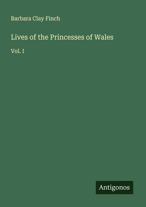 Barbara Clay Finch: Lives of the Princesses of Wales, Buch