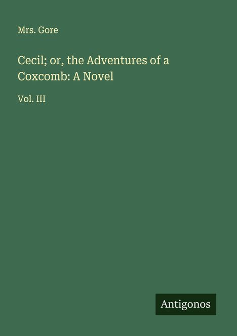 Gore: Cecil; or, the Adventures of a Coxcomb: A Novel, Buch