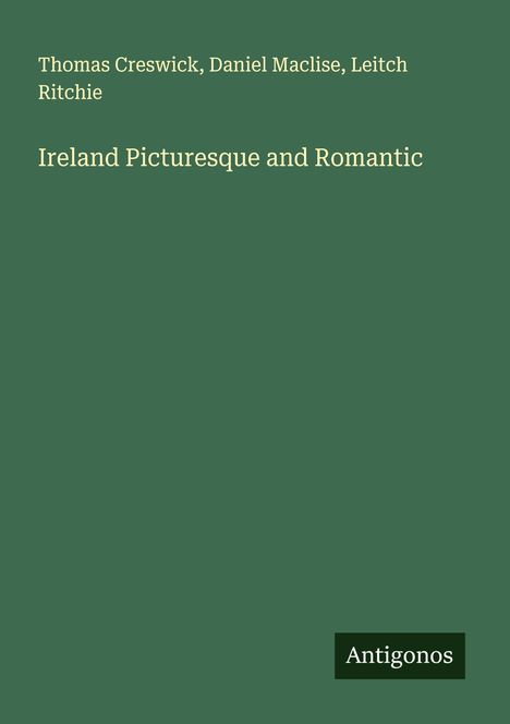 Thomas Creswick: Ireland Picturesque and Romantic, Buch