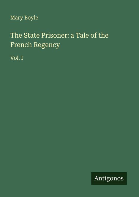 Mary Boyle: The State Prisoner: a Tale of the French Regency, Buch