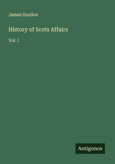 James Gordon: History of Scots Affairs, Buch